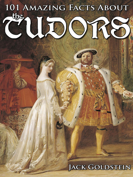 Title details for 101 Amazing Facts about the Tudors by Jack Goldstein - Available